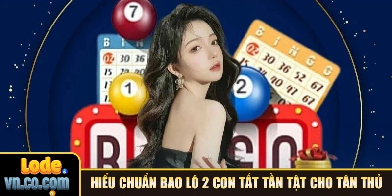 Hiểu chuẩn bao lô 2 con tất tần tật cho tân thủ