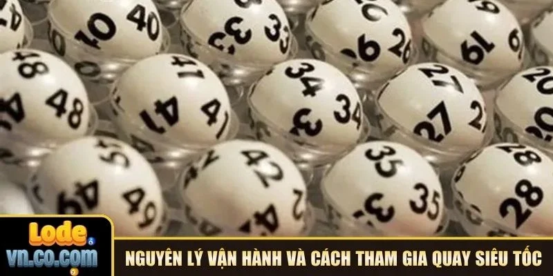 Nguyên lý vận hành và cách tham gia quay siêu tốc