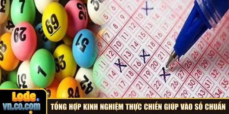 Tổng hợp kinh nghiệm thực chiến giúp vào số chuẩn